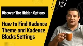 How to Use Kadence Theme and Kadence Blocks Settings For Beginners  (2024 updated)