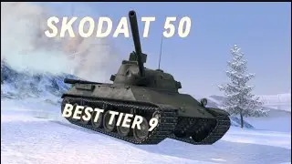Skoda T 50 - BEST TIER 9?!
