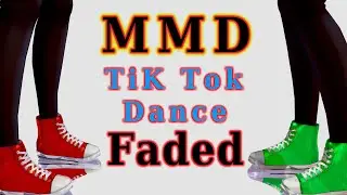 [MMD] Faded shuffle dance - Tik Tok