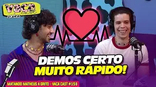 DEMOS CERTO MUITO RÁPIDO! - MATANDO MATHEUS A GRITO - VACA CAST #158