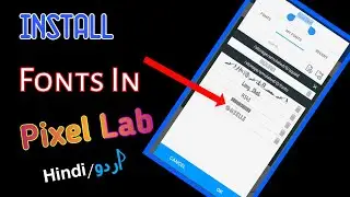 How Add Custom Extra Fonts In pixellab 2021 New Tricks | Pixellab Hidden Tricks
