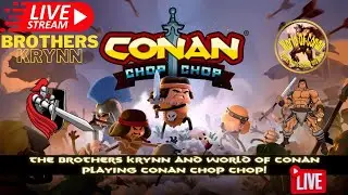 World Of Conan and Brothers Krynn Playing Conan Chop Chop! Ep.1