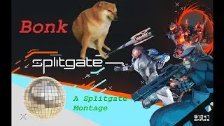 Bonk - A Splitgate Oddball Montage