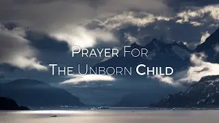Prayer for the Unborn Child HD