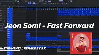 Jeon Somi - Fast Forward Instrumental(Remake By S.K)FL Studio FLP