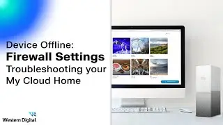 Device Offline: Firewall Settings My Cloud Home | Part 4