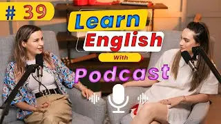Learn English with Podcast Conversation Episode 39 | English Podcast for Beginners #podcast