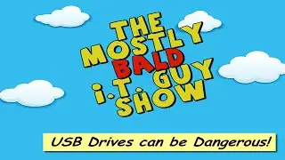 MBITG -  Did you know that a criminal can gain access to your computer using a USB flash drive?