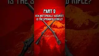How Historically Accurate Is The Springfield Rifle? PT2 #rdr #rdr2 #reddeadredemption #accuracy