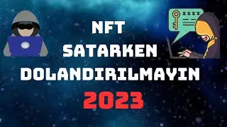 NFT Satarken Dolandırılmayın.!!!