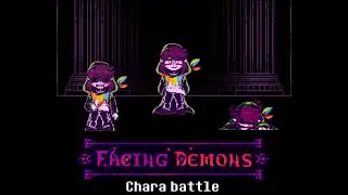 Chara Facing Demons Fight All Phases