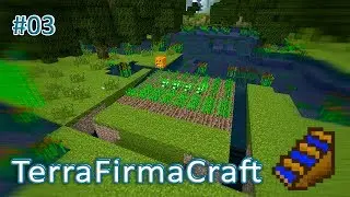 TFC #03 - НА ОСТРОВЕ - САД И ОГОРОД - РАЗВЕДКА МОРЕМ майнкрафт сборка 1.7 10 terrafirmacraft 1.7 10