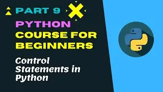 Python Programming Tutorial - Control Statements