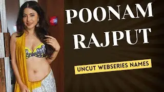 Poonam  Rajput Uncut Webseries Names||SR Clubz
