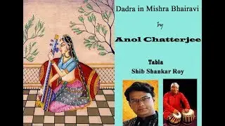 Bhairavi Dadra by Anol Chatterjee