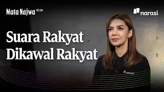 Suara Rakyat Dikawal Rakyat | Mata Najwa