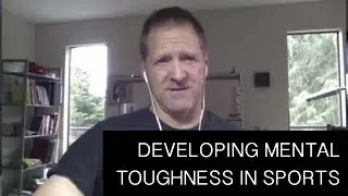 Developing Mental Toughness in Sport - Treating Adversity as Character Builder