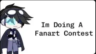 I'm Doing A Fanart Contest!!!