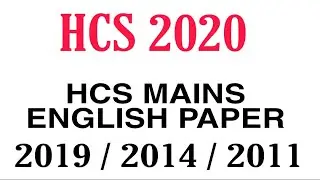 HCS 2020 // HCS MAINS ENGLISH PAPER // 2019,2014,2011