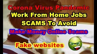 Corona Virus Pandemic  Work From Home Jobs Scams To Avoid