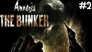 Amnesia: The Bunker | Part Two