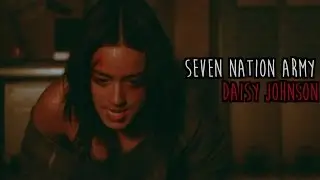 ►Daisy Johnson | Seven Nation Army