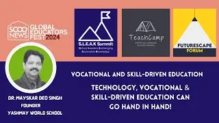 SGEF 2024 | Track: Vocational Ed | Tech, Vocational & Skill-Driven Education Can go Hand in Hand!
