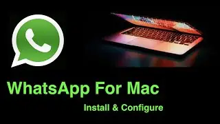 How to install & configure WhatsApp on Mac OS