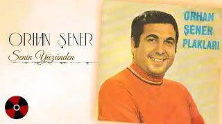 Orhan Şener - Senin Yüzünden
