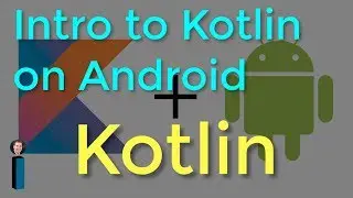Intro to Kotlin on Android - Tutorial Series