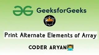 Print alternate elements of an Array | GFG | @coderaryan6073