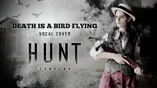 HUNT: Showdown • Death Is a Bird Flying 🎼 Vocal Cover