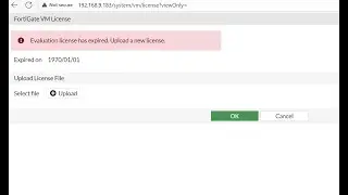 FortiGate Fortinet Evaluation license is expired   upload a license Fixed 100%