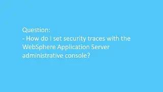How do I set security traces with the WebSphere Application Server administrative console?