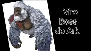 Como virar o Boss Gorila (megapitecus) no Ark!