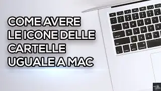 ICONE DELLE CARTELLE DI MACOS SU WINDOWS? ECCO COME! (2020)