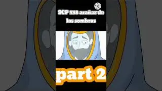 SCP 538 shadow spiders part 2 credit:dr.bob SCP #scp #scpfoundation #scpsl #scp096 #scproject #scp