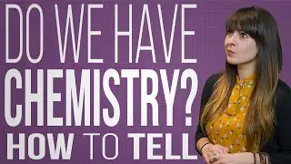 Do We Have Chemistry? How To Tell