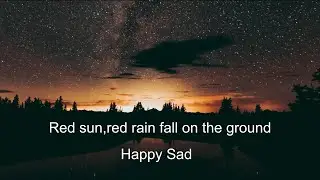 Red sun, red rain fall on the ground / Happy Sad (Alternative Rock)