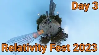 Relativity Fest 2023 // Day 3 of 4