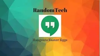 Hangouts Easter Eggs