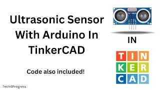 Reading Values of Ultrasonic Sensors in TinkerCAD 🔥🔥 | Ultrasonic Sensor | TinkerCAD | Tech4Progress