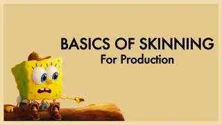 Basics of Skinning for Production (Autodesk MAYA)