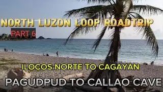 NORTH LUZON LOOP EP6: PAGUDPUD TO CALLAO CAVE CAGAYAN