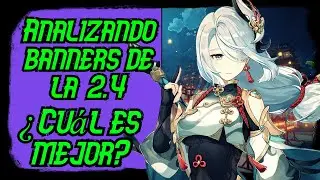 Analizando los banners de la 2.4 ¿Merecen la pena?¿Cuál es mejor?-Genshin Impact