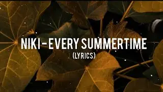 NIKI - Every Summertime (Lyrics)