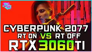 Cyberpunk 2077 | RTX 3060 Ti FPS Test - RT On VS RT Off  - [ULTRA Settings 1440p]