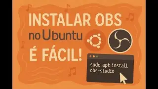 How to Install OBS Studio on Ubuntu (Easy and Fast!)