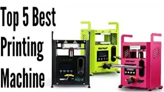 Top 5 Best Printing Machine