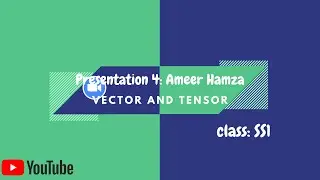 Presentation 4 || Vector and Tensor || Vector and tensor Analysis